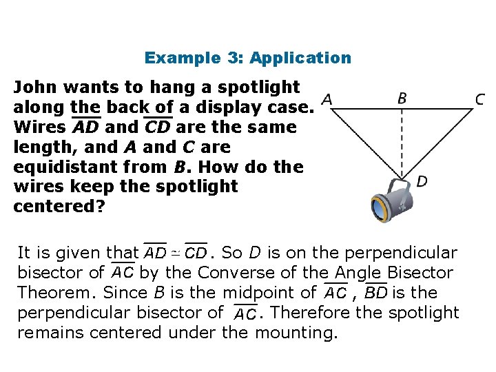 Example 3: Application John wants to hang a spotlight along the back of a