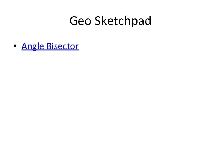 Geo Sketchpad • Angle Bisector 