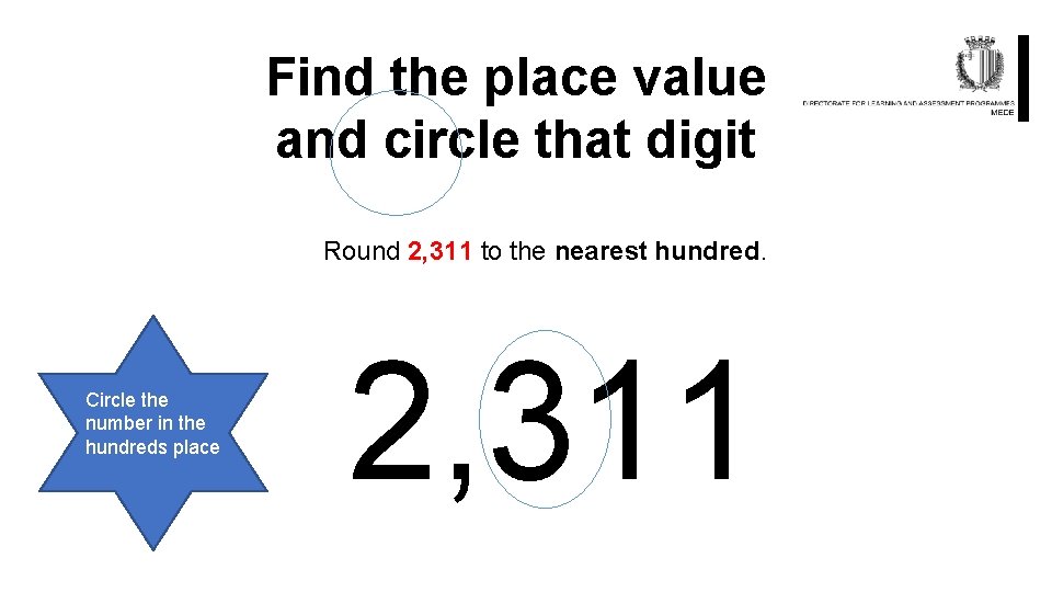 Find the place value and circle that digit Round 2, 311 to the nearest