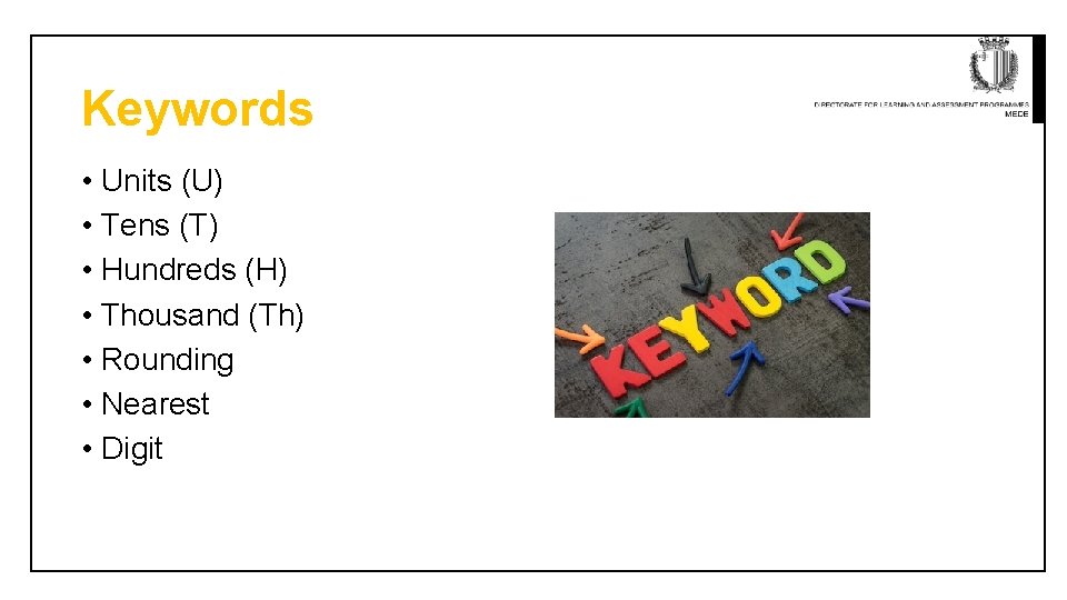 Keywords • Units (U) • Tens (T) • Hundreds (H) • Thousand (Th) •
