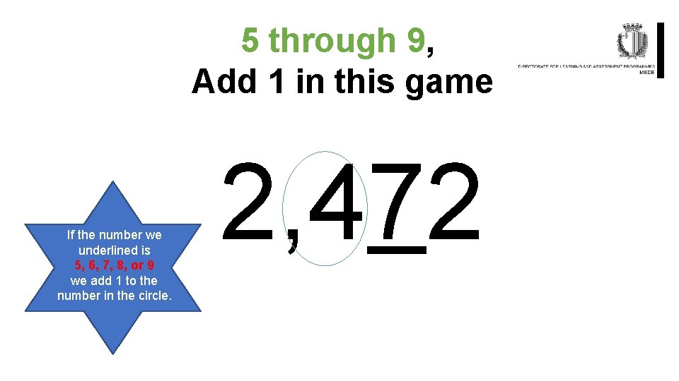 5 through 9, Add 1 in this game If the number we underlined is