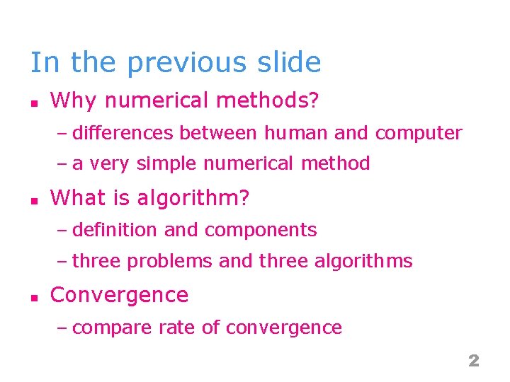 In the previous slide n Why numerical methods? – differences between human and computer