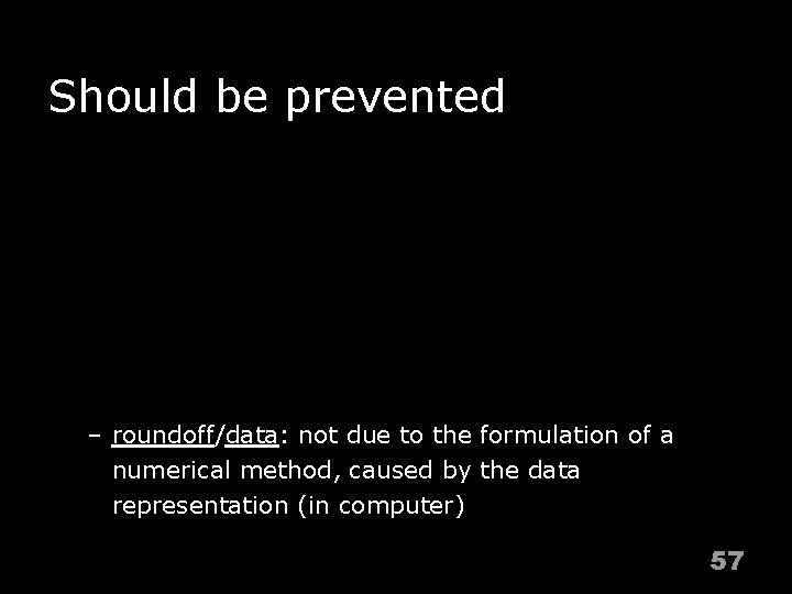 Should be prevented n n Numerical methods are generally designed to determine approximation solutions