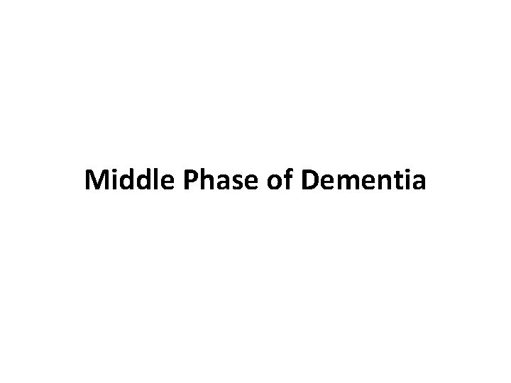 Middle Phase of Dementia 