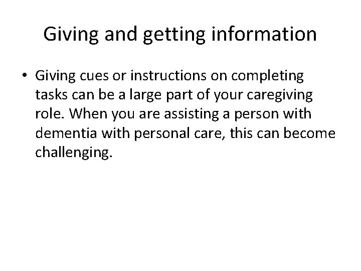 Giving and getting information • Giving cues or instructions on completing tasks can be
