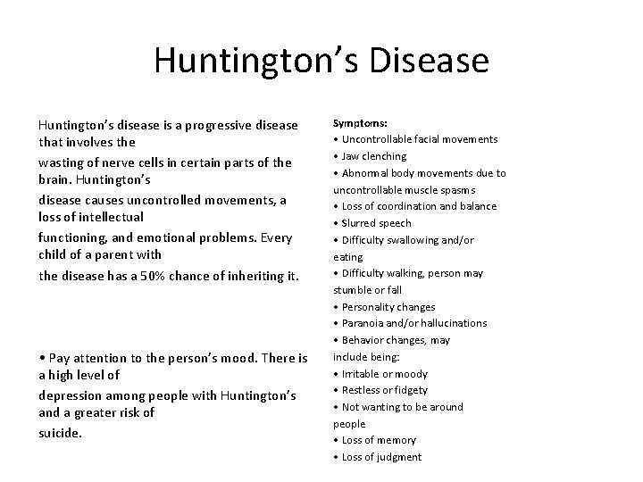 Huntington’s Disease Huntington’s disease is a progressive disease that involves the wasting of nerve