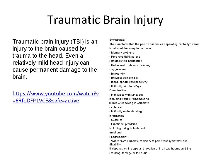 Traumatic Brain Injury Traumatic brain injury (TBI) is an injury to the brain caused
