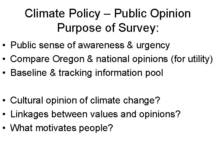 Climate Policy – Public Opinion Purpose of Survey: • Public sense of awareness &