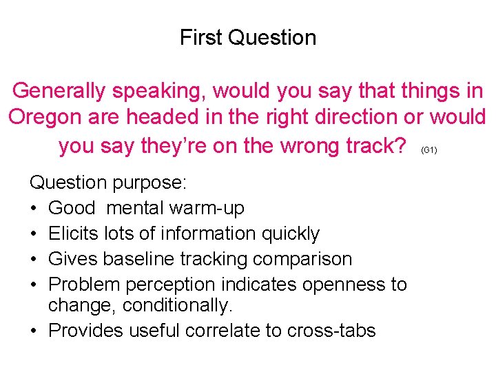 First Question Generally speaking, would you say that things in Oregon are headed in