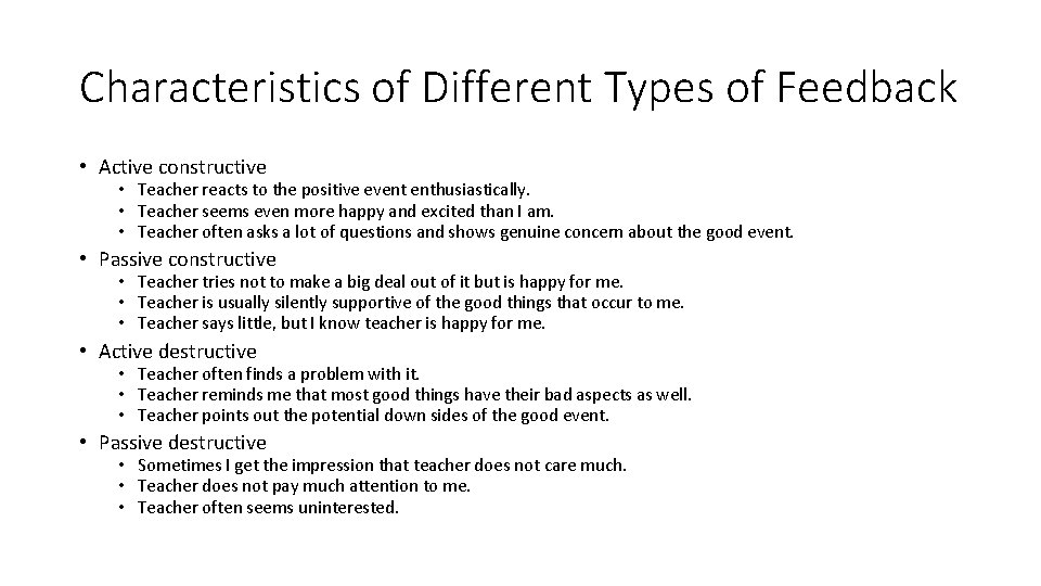 Characteristics of Different Types of Feedback • Active constructive • Teacher reacts to the