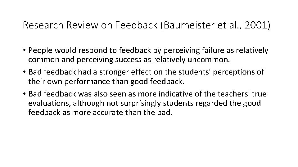 Research Review on Feedback (Baumeister et al. , 2001) • People would respond to