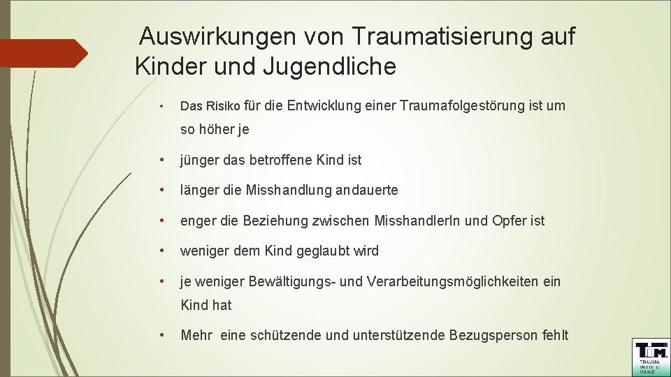 Auswirkungen von Traumatisierung auf Kinder und Jugendliche • Das Risiko für die Entwicklung einer