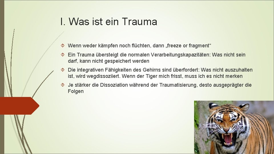 I. Was ist ein Trauma Wenn weder kämpfen noch flüchten, dann „freeze or fragment“