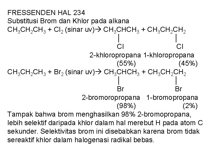 FRESSENDEN HAL 234 Substitusi Brom dan Khlor pada alkana CH 3 CH 2 CH
