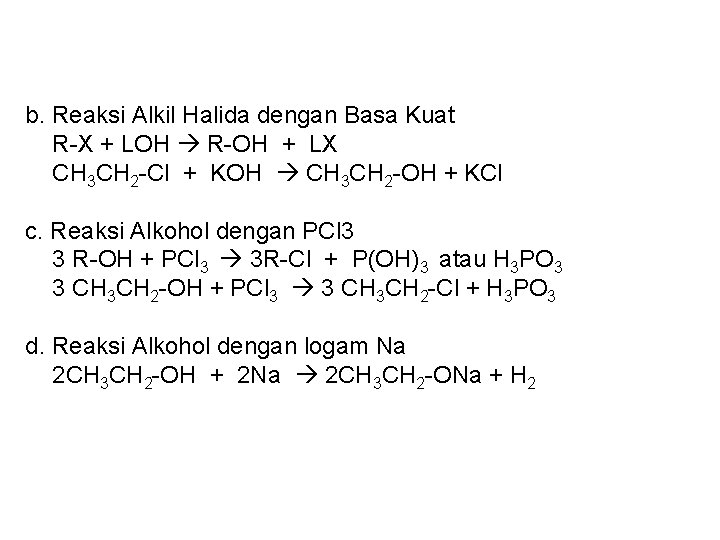 b. Reaksi Alkil Halida dengan Basa Kuat R-X + LOH R-OH + LX CH