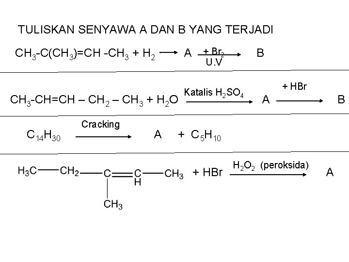 TULISKAN SENYAWA A DAN B YANG TERJADI A + Br 2 CH 3 -C(CH