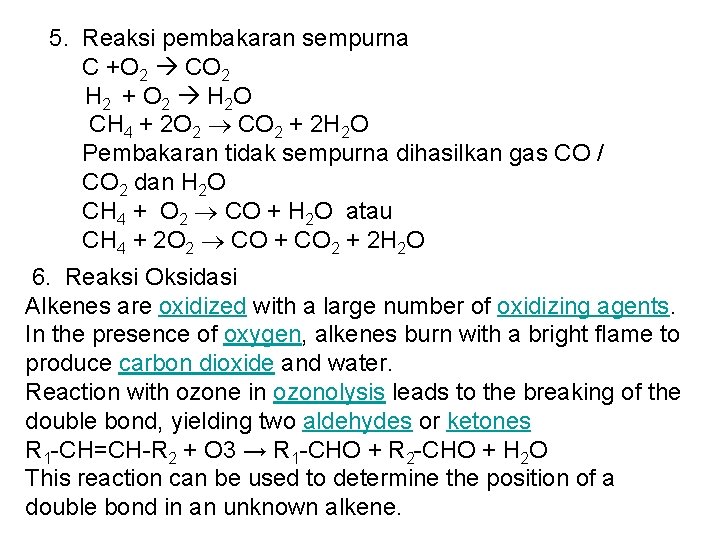 5. Reaksi pembakaran sempurna C +O 2 CO 2 H 2 + O 2