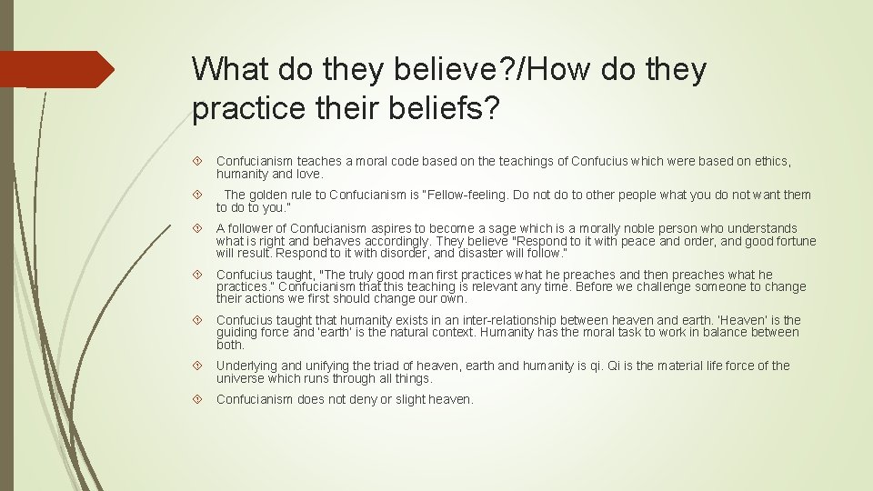 What do they believe? /How do they practice their beliefs? Confucianism teaches a moral