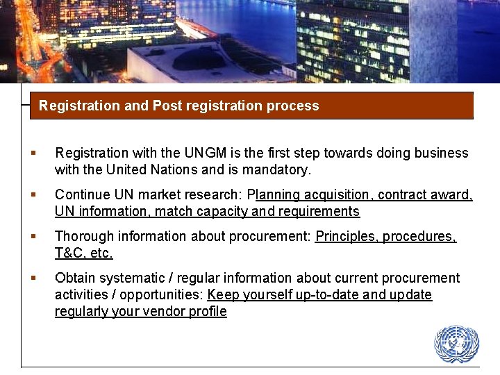 Registration and Post registration process § Registration with the UNGM is the first step