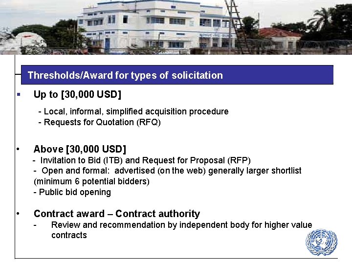 Thresholds/Award for types of solicitation § Up to [30, 000 USD] - Local, informal,