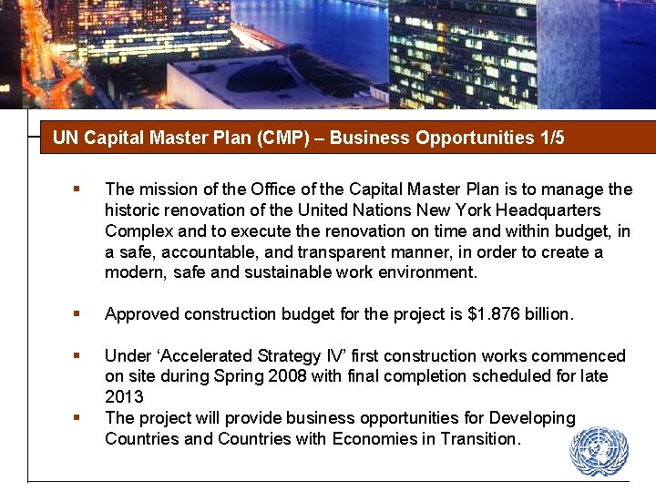 UN Capital Master Plan (CMP) – Business Opportunities 1/5 § The mission of the
