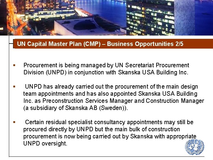 UN Capital Master Plan (CMP) – Business Opportunities 2/5 § Procurement is being managed