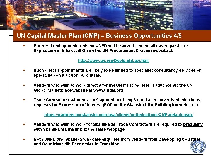 UN Capital Master Plan (CMP) – Business Opportunities 4/5 § Further direct appointments by