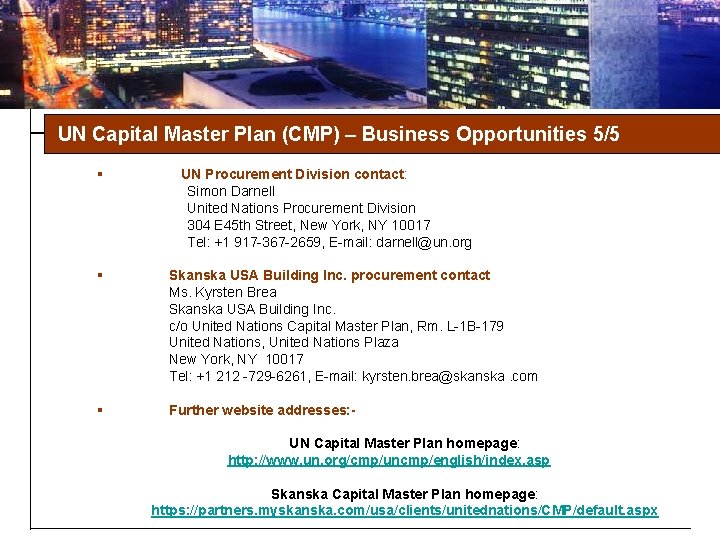 UN Capital Master Plan (CMP) – Business Opportunities 5/5 § UN Procurement Division contact: