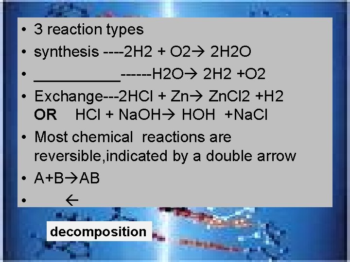  • • 3 reaction types synthesis ----2 H 2 + O 2 2