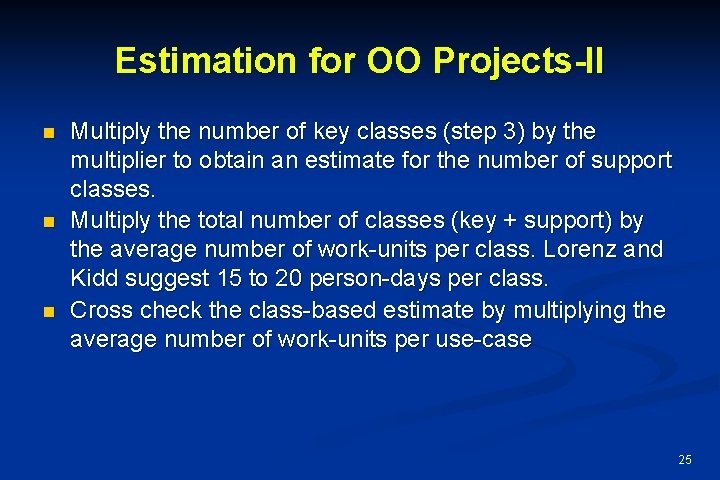 Estimation for OO Projects-II n n n Multiply the number of key classes (step