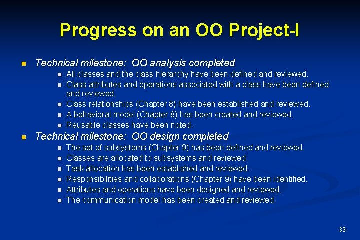 Progress on an OO Project-I n Technical milestone: OO analysis completed n n n