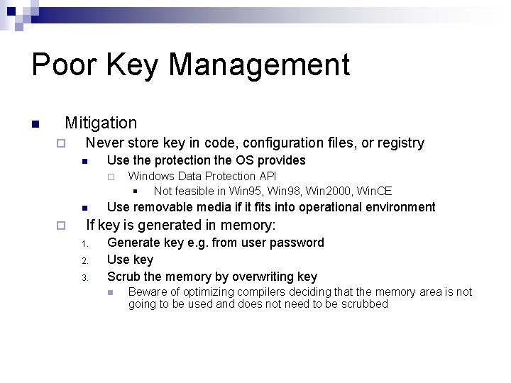 Poor Key Management n Mitigation ¨ Never store key in code, configuration files, or