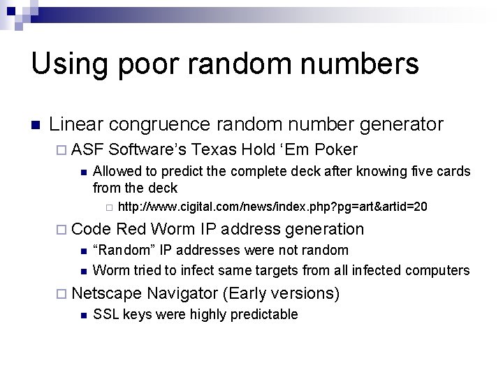Using poor random numbers n Linear congruence random number generator ¨ ASF n Software’s