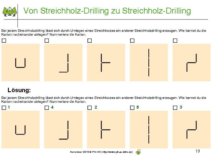Von Streichholz-Drilling zu Streichholz-Drilling Lösung: 1 4 2 5 3 November 2013 © PIK