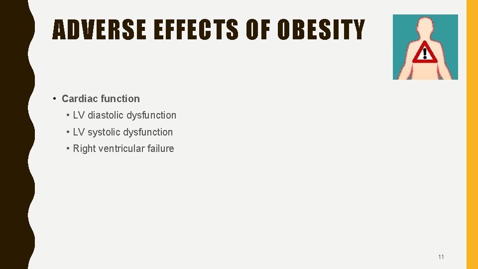 ADVERSE EFFECTS OF OBESITY • Cardiac function • LV diastolic dysfunction • LV systolic