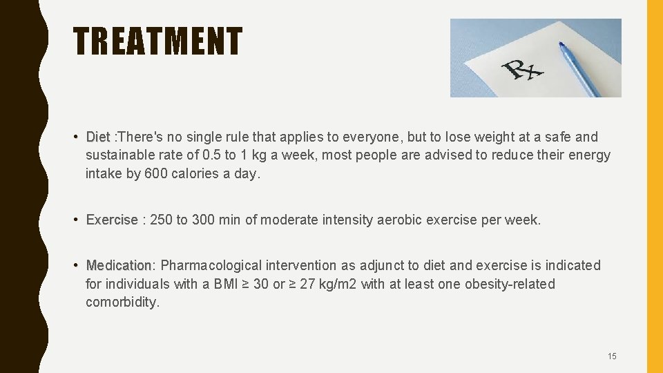 TREATMENT • Diet : There's no single rule that applies to everyone, but to