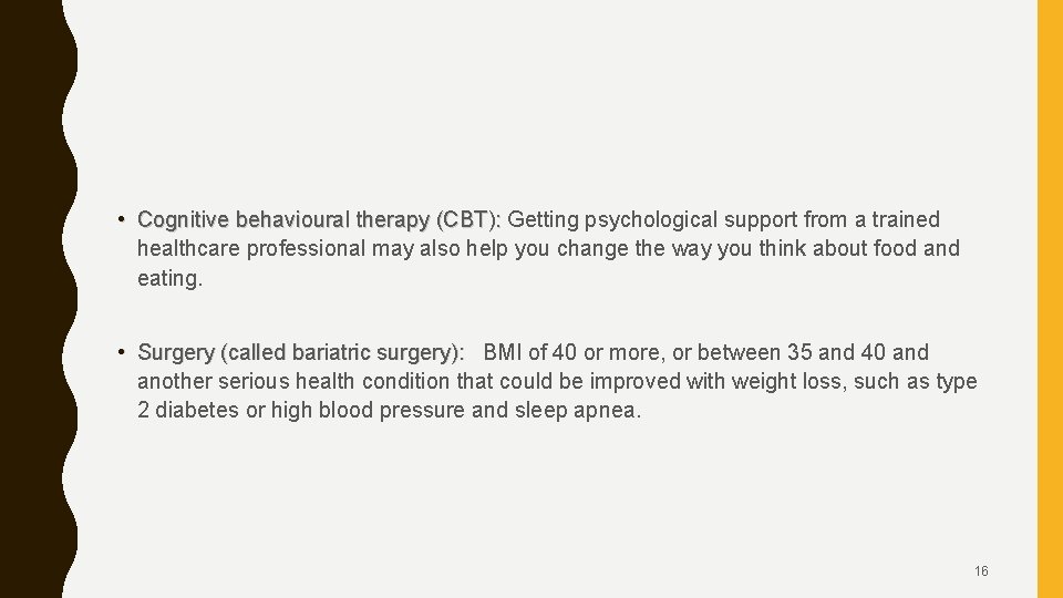  • Cognitive behavioural therapy (CBT): Getting psychological support from a trained healthcare professional