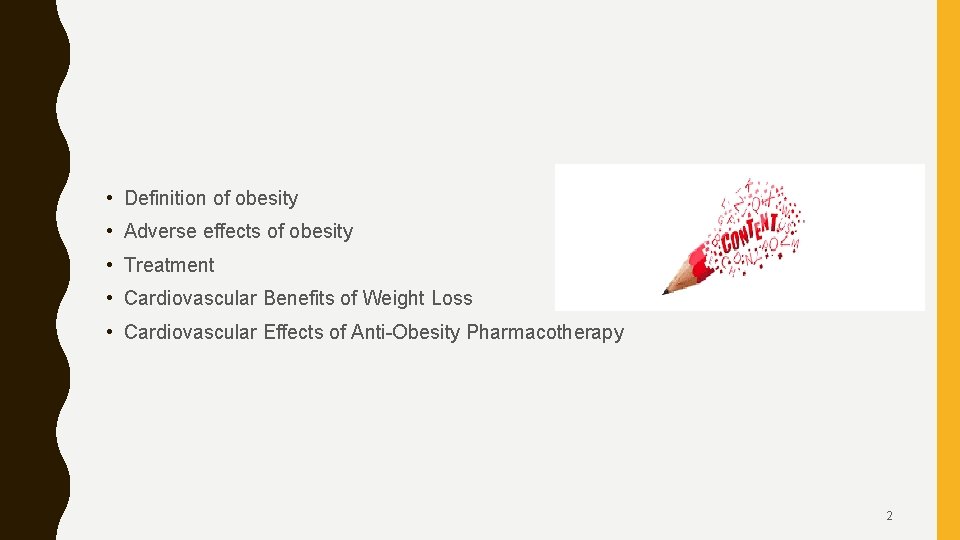  • Definition of obesity • Adverse effects of obesity • Treatment • Cardiovascular