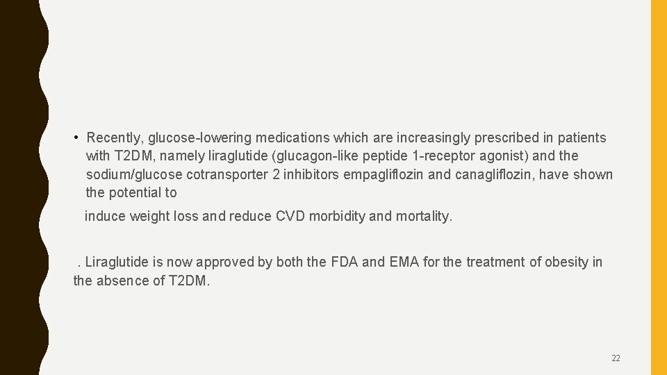  • Recently, glucose-lowering medications which are increasingly prescribed in patients with T 2