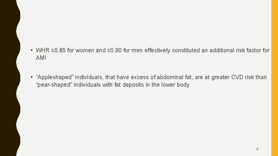  • WHR ≥ 0. 85 for women and ≥ 0. 90 for men