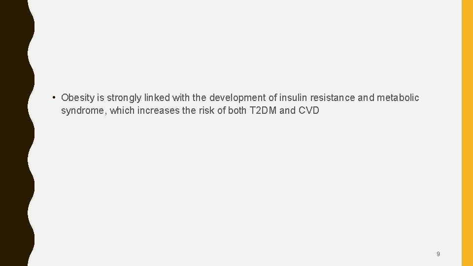  • Obesity is strongly linked with the development of insulin resistance and metabolic