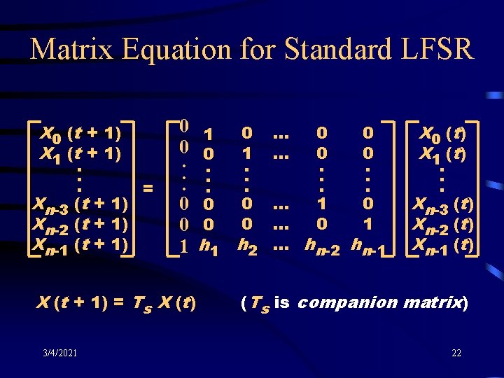 Matrix Equation for Standard LFSR X 0 (t + 1) X 1 (t +