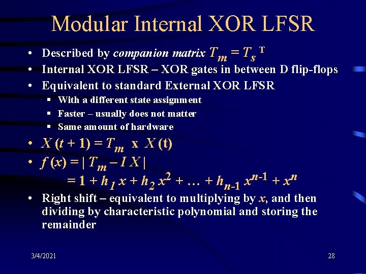 Modular Internal XOR LFSR • Described by companion matrix Tm = Ts T •