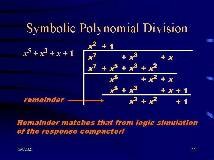 Symbolic Polynomial Division x 5 + x 3 + x + 1 remainder x