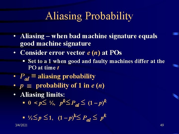 Aliasing Probability • Aliasing – when bad machine signature equals good machine signature •