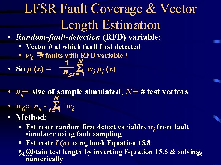 LFSR Fault Coverage & Vector Length Estimation • Random-fault-detection (RFD) variable: § Vector #
