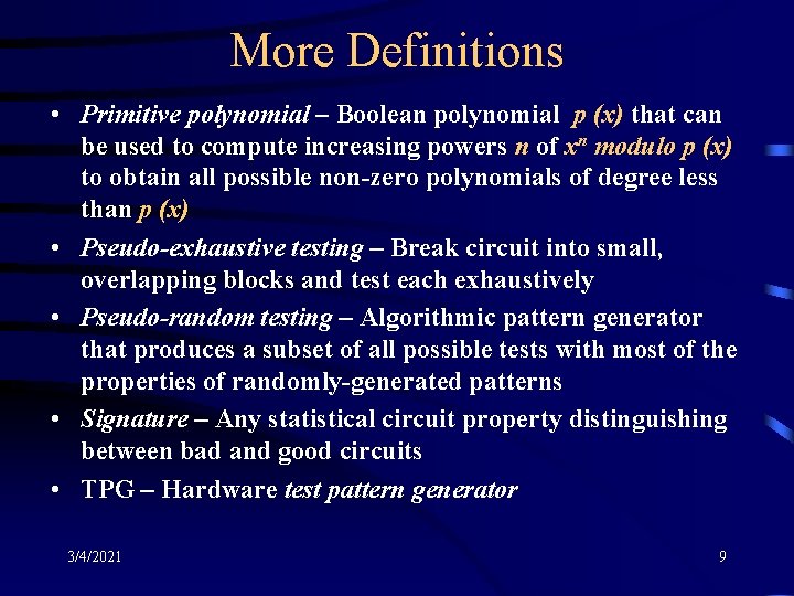 More Definitions • Primitive polynomial – Boolean polynomial p (x) that can be used