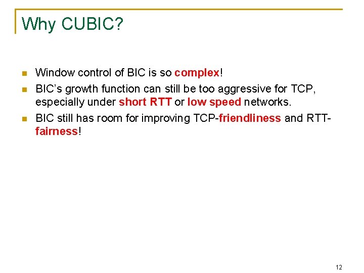 Why CUBIC? n n n Window control of BIC is so complex! BIC’s growth