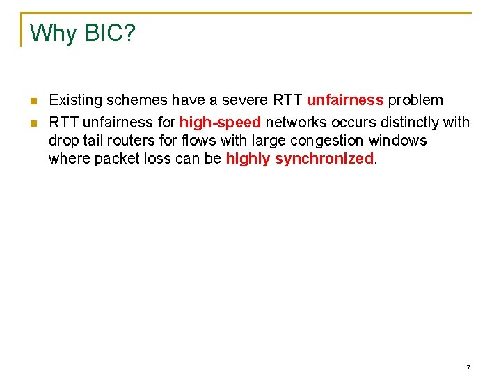 Why BIC? n n Existing schemes have a severe RTT unfairness problem RTT unfairness