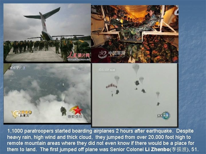 1, 1000 paratroopers started boarding airplanes 2 hours after earthquake. Despite heavy rain, high